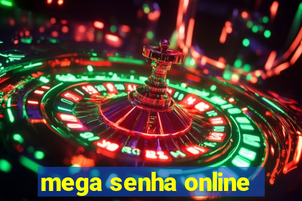 mega senha online